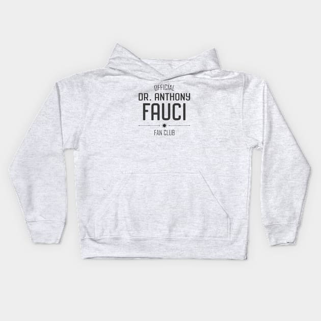 Heroes of Science: Dr Fauci Fan Club (dark text) Kids Hoodie by Ofeefee